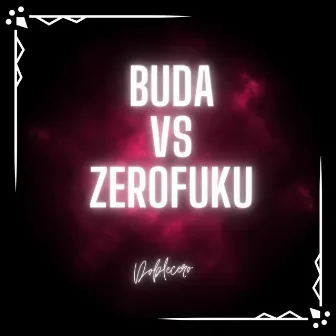 Buda vs Zerofuku by Doblecero