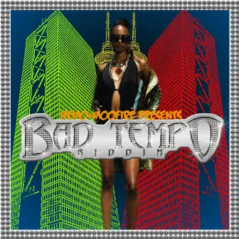 HEMO+MOOFIRE presents BAD TEMPO RIDDIM by HEMO