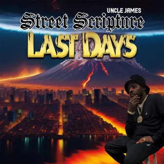 Street Scripture: Last Days by Uncle James