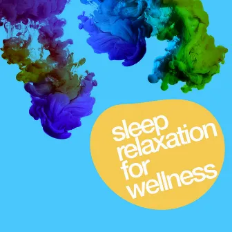 Sleep Relaxation for Wellness by Sleep Relaxation