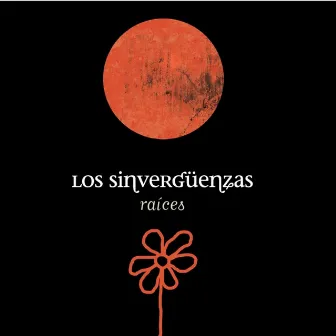 Raices by Los Sinvergüenzas