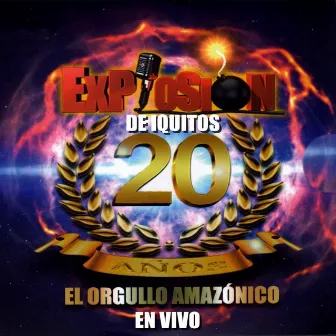 20 Años, el Orgullo Amazónico (En Vivo) by Explosión De Iquitos