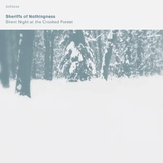 Silent Night at the Crooked Forest by Sheriffs of Nothingness