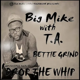 Drop the Whip by Big Mike