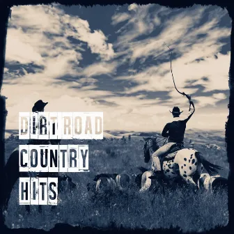 Dirt Road Country Hits by 