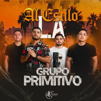 Al Estilo L.A by Grupo Primitivo