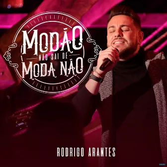 Modão Não Sai de Moda Não (Ao Vivo) by Rodrigo Arantes