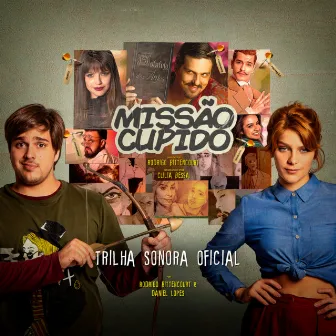 Missão Cupido (Trilha Sonora Oficial) by Rodrigo Bittencourt