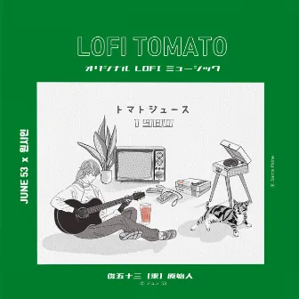 LOFI TOMATO by JUNE 53