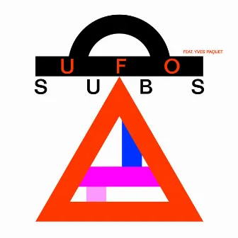 UFO by The Subs