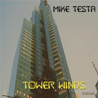 Tower Winds by Mike Testa