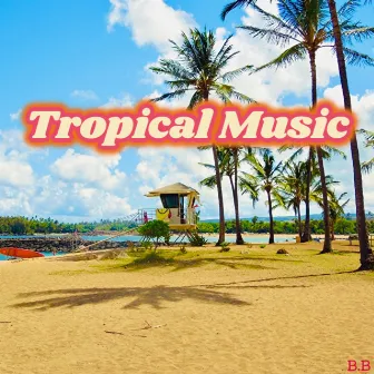 Tropical Music by B.B