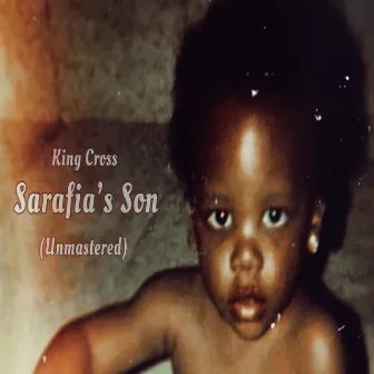 Sarafia's Son (Unmastered) by King Cross