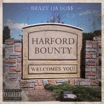 Harford Bounty by Brazy Da Bo$$