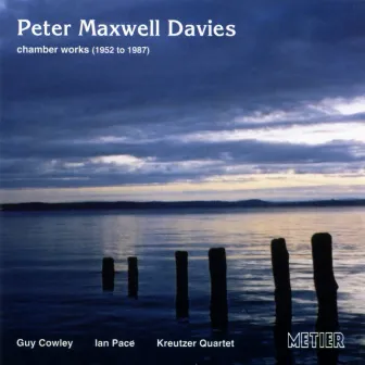 Maxwell Davies, P.: Chamber Works by Kreutzer Quartet