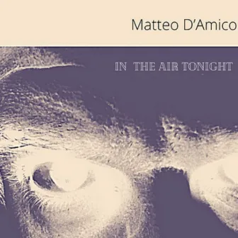 In the Air Tonight by Matteo D'Amico