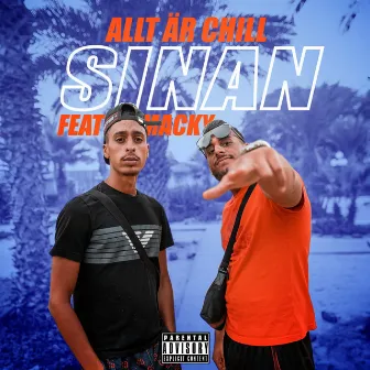 Allt är chill by SINAN