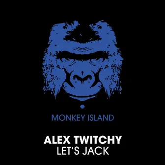 Let's Jack by Alex Twitchy