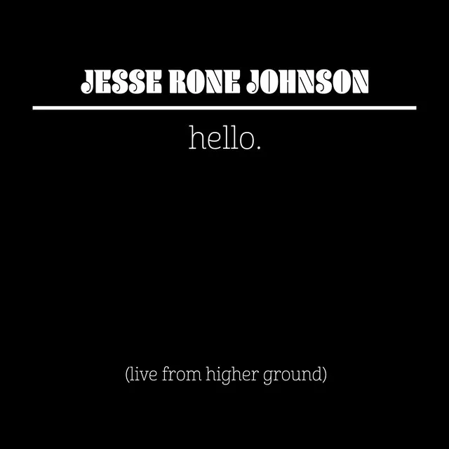 Hello - Live from Higher Ground