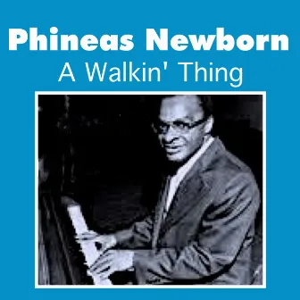 A Walkin' Thing by Phineas Newborn Jr.