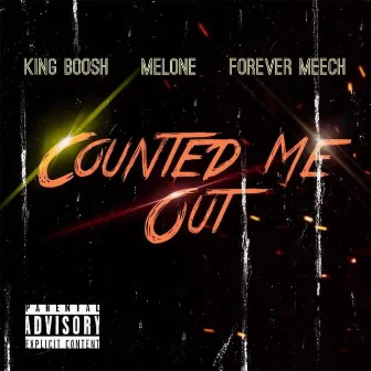 Counted Me Out by Forever Meech