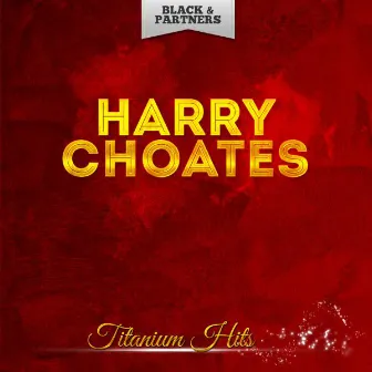 Titanium Hits by Harry Choates