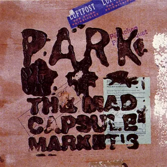 PARK by The Mad Capsule Markets