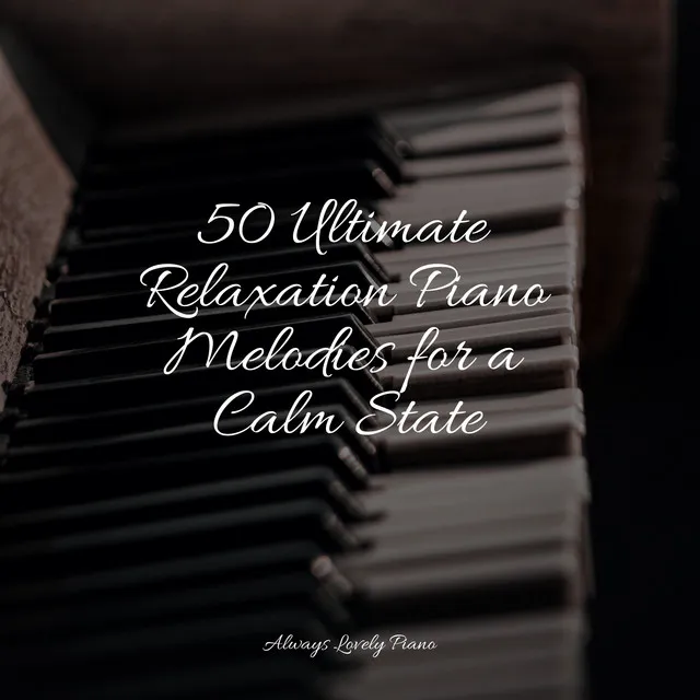 50 Piano Tracks for Complete Peace and Chillout