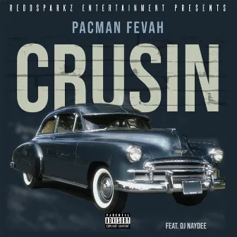 Crusin by Pacman Fevah