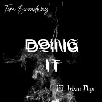 Doin It by Tim Broadway