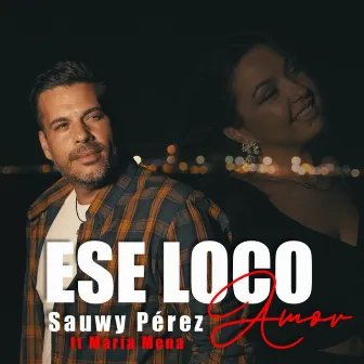 Ese Loco Amor by María Mena