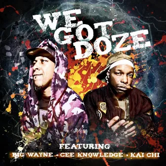 We Got Doze by Cee Knowledge