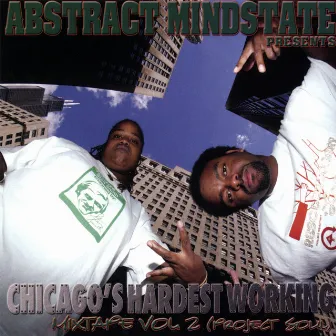 Chicago's Hardest Working Mixtape Vol.2(Project Soul) by Abstract Mindstate