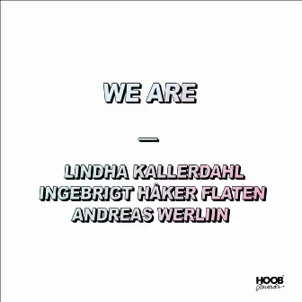 We Are by Andreas Werliin