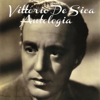 Antologia by Vittorio De Sica