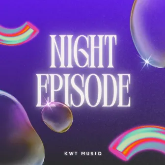 NIGHT EPISODE by KWT MUSIQ