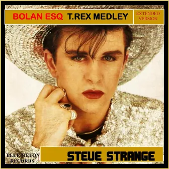 Bolan Esq T.Rex Medley by Steve Strange