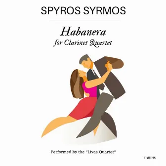 Habanera for Clarinet Quartet by Spyros Syrmos