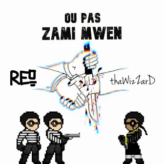 Ou Pas Zami Mwen by Thawizzard