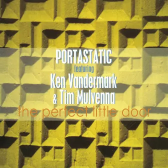 The Perfect Little Door by Ken Vandermark