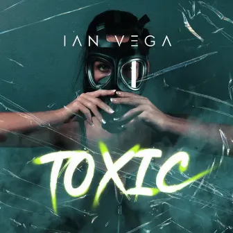 Toxic by Ian Vega