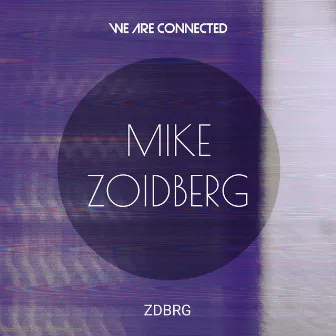 We Are Connected by Mike Zoidberg