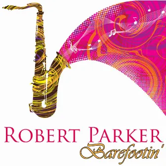 Barefootin' by Robert Parker