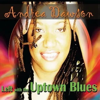 Left With The Uptown Blues by Andrea Dawson