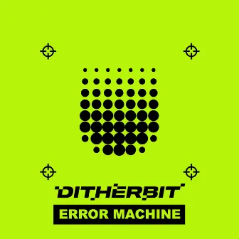 Error Machine by Ditherbit