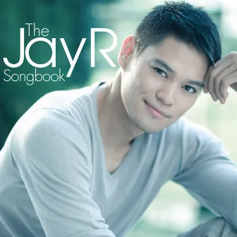 The Jay R Songbook by Jay R