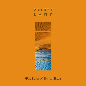 Desert Land by Gilad Ephrat