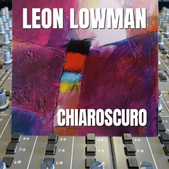 Chiaroscuro by Leon Lowman