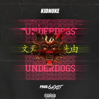 Underdogs by Kid Nuke