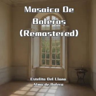 Mosaico De Boleros (Remastered) by Alma de Bolero